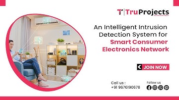 An Intelligent Intrusion Detection System for Smart Consumer Electronics Network   IEEE PROJECTS