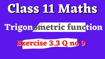 Class 11 Trigonometric function | Exercise 3.3 Q. no 9 | @Lkclasses