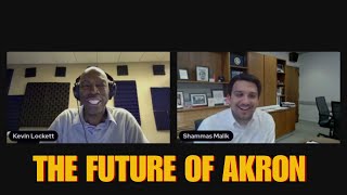 Discover Akron's Next Chapter with Mayor Shammas Malik | Kevin Lockett Podcast!