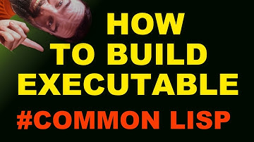 How to Build Executable Common Lisp Apps? [EN Subs]