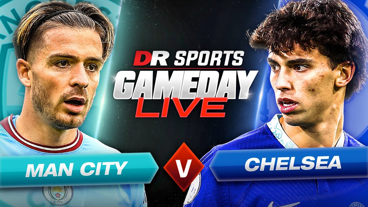 Manchester City 1-0 Chelsea Gameday Live Ft