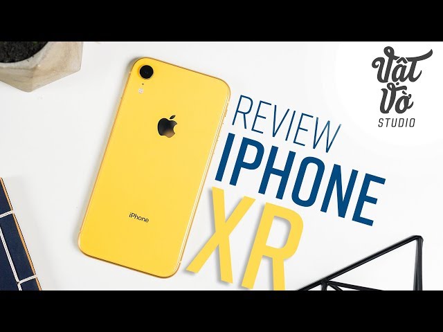 Đánh giá chi tiết iPhone XR sau 2 tuần sử dụng