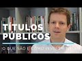 TÍTULOS PÚBLICOS! O que são e COMO INVESTIR neles