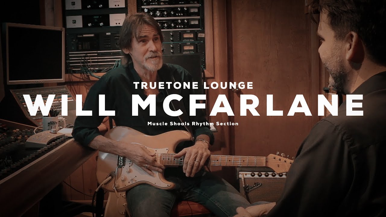 Will McFarlane | Truetone Lounge