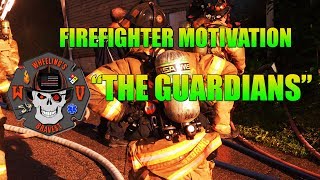 FIREFIGHTER MOTIVATION - THE GUARDIANS OF WHEELING - WHEELING WV FIRE DEPT