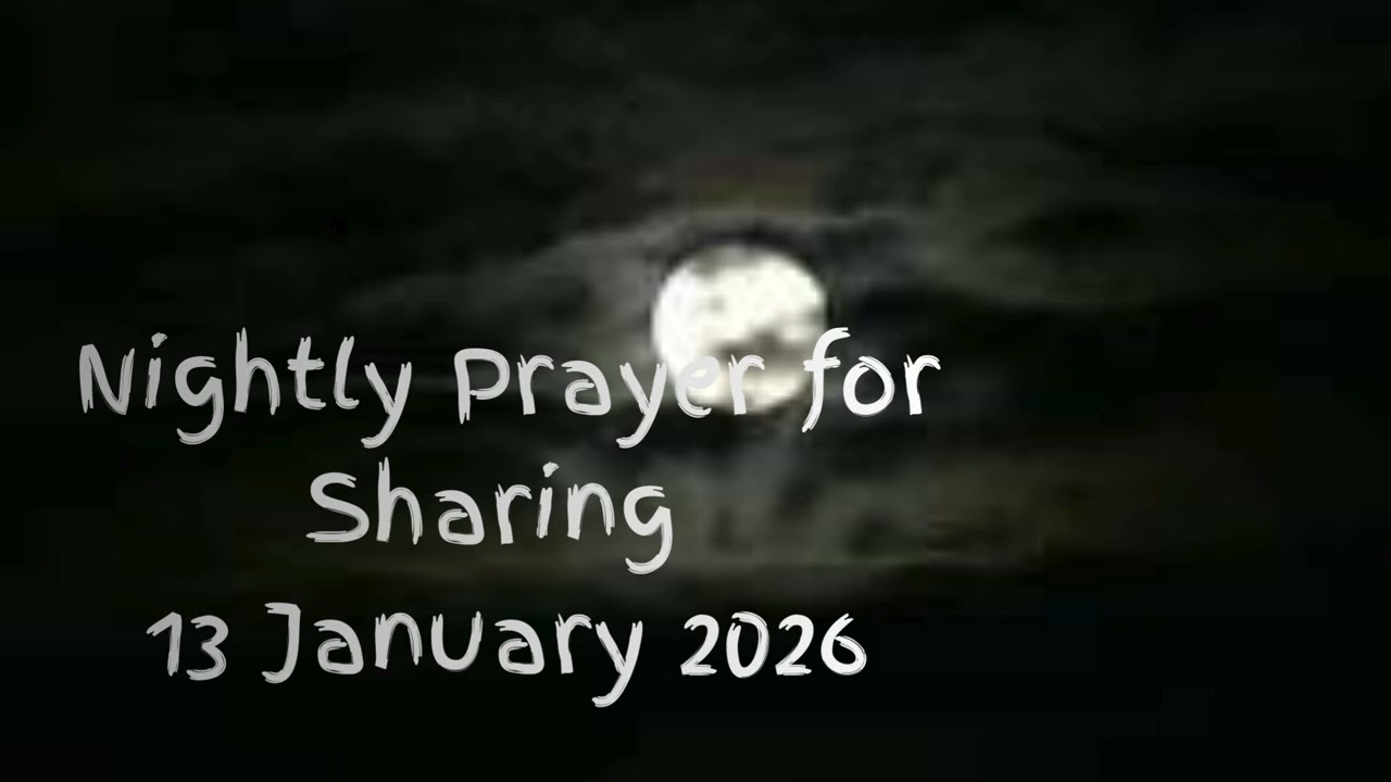 Nighty Prayers for Sharing 13 January 2026