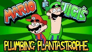 Mario & Luigi's Plumbing Plantastrophe!