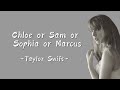 TAYLOR SWIFT Chloe Or Sam Or Sophia Or Marcus Lyrics mp3