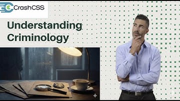 Understanding Foundations of Criminology - Crash CSS Criminology Series - Video 2 - CSS/PMS