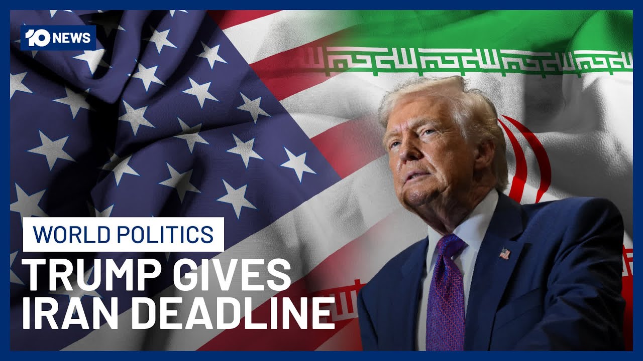 Trump Warns Iran ‘Bad Things’ Will Happen If Deal Not Struck | 10 News