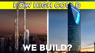 How High could we Build? | The tallest buildings and the future of the potential highest ones 2024