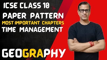 Geography Strategy : Time Management & Pattern | ICSE Class 10 | @sirtarunrupani