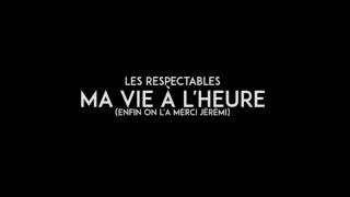 Video thumbnail of "Ma vie à l'heure (lyrics) - Les respectables"