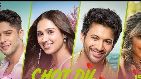 Chot Dil Pe Lagi - Ishq Vishk Rebound -Rohit, Pashmina, Jibraan, Naila - Asees,Varun,Rochak,Gurpreet
