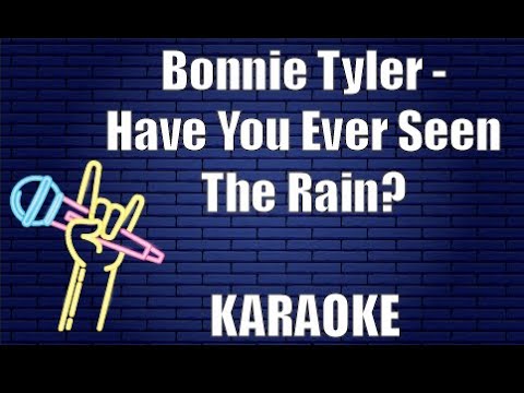 Bonnie Tyler - Have You Ever Seen The Rain