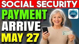 May 27, 2026 Social Security Update: Payment Amount + Direct Deposit Info