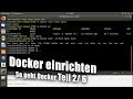 Docker einrichten auf Server oder Entwickler-PC | Docker-Tutorial 2/6