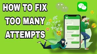 How To Fix Too Many Attempts On WeChat App screenshot 5
