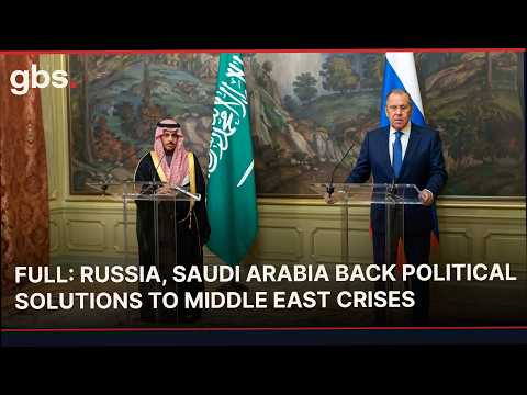 FULL PRESSER: Lavrov And Saudi FM Discuss Middle East, Ukraine And Gulf Security | GBS News | AC1C