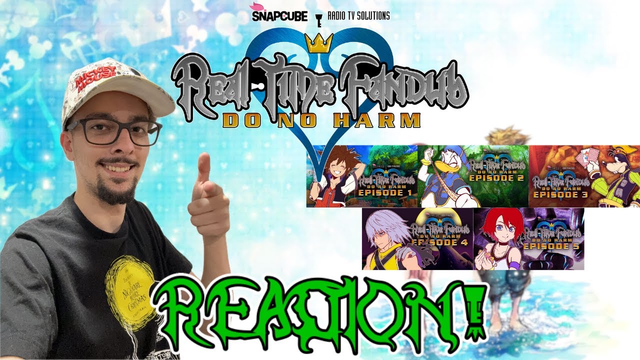 NON KINGDOM HEARTS FAN Reacts to "Kingdom Hearts (SnapCube's Real-Time Fandub)" [ALL EPISODES]
