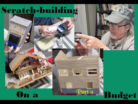 Scatch Building Scratch-building on a Budget -Ep. 9- Vlog 38 - YouTube