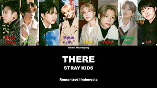 STRAY KIDS - THERE || SUB INDO LIRIK/LYRICS ROM INA