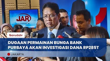 Menkeu Purbaya Akan Usut Penempatan Dana Rp285,6 Triliun di Deposito