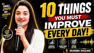 10 Things You MUST Work On Every Day to Change Your Life | Muniba Mazari Motivation