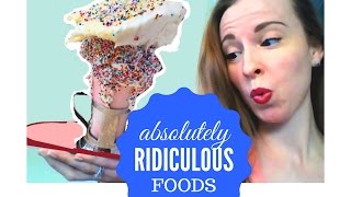 Information 4 Absolutely RIDICULOUS Foods (You Should Try at Least Once) Guide