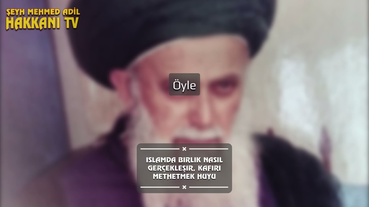 İslam'da birlik nasıl gerçekleşir, kafiri methetmek huyu - Şeyh Nazım El Kıbrisi Q.S.A. ￼