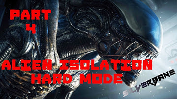 Alien Isolation - Gameplay - Part 4 - Lets Survive Hard Mode ( Walkthrough / Playthrough )