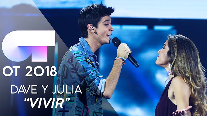 "VIVIR" - JULIA y DAVE | Gala 4 | OT 2018