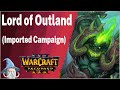 Lord of Outland (Imported Campaign) | Warcraft 3 Reforged Beta