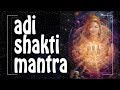  mantra adi shakti divine nergie fminine de la cration de lnergie fminine mantras pm 2018