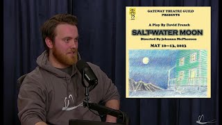 Gateway Theatre Guild actor describes his upcoming role in David French&#39;s Salt-Water Moon May 10-13