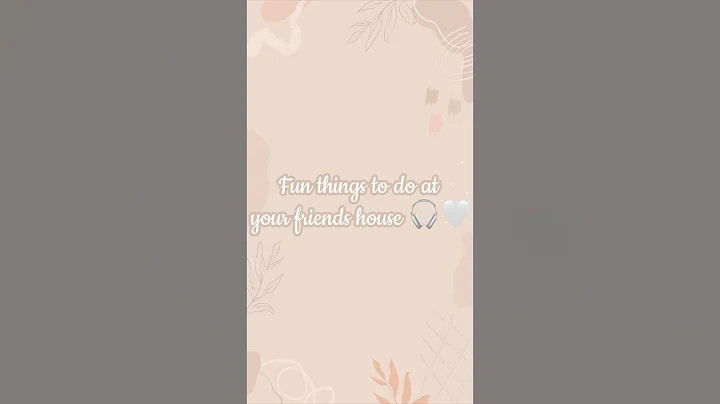 Fun things to do at your friends house! 🎧✨