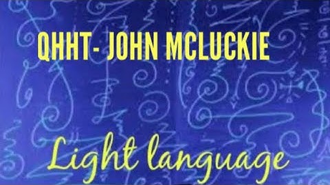 QHHT Light Language Healing - ET - John Mcluckie - level 3 - Dolores Cannon