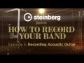 Gambar cover How to record your band, part 5: recording acoustic guitars in a live band