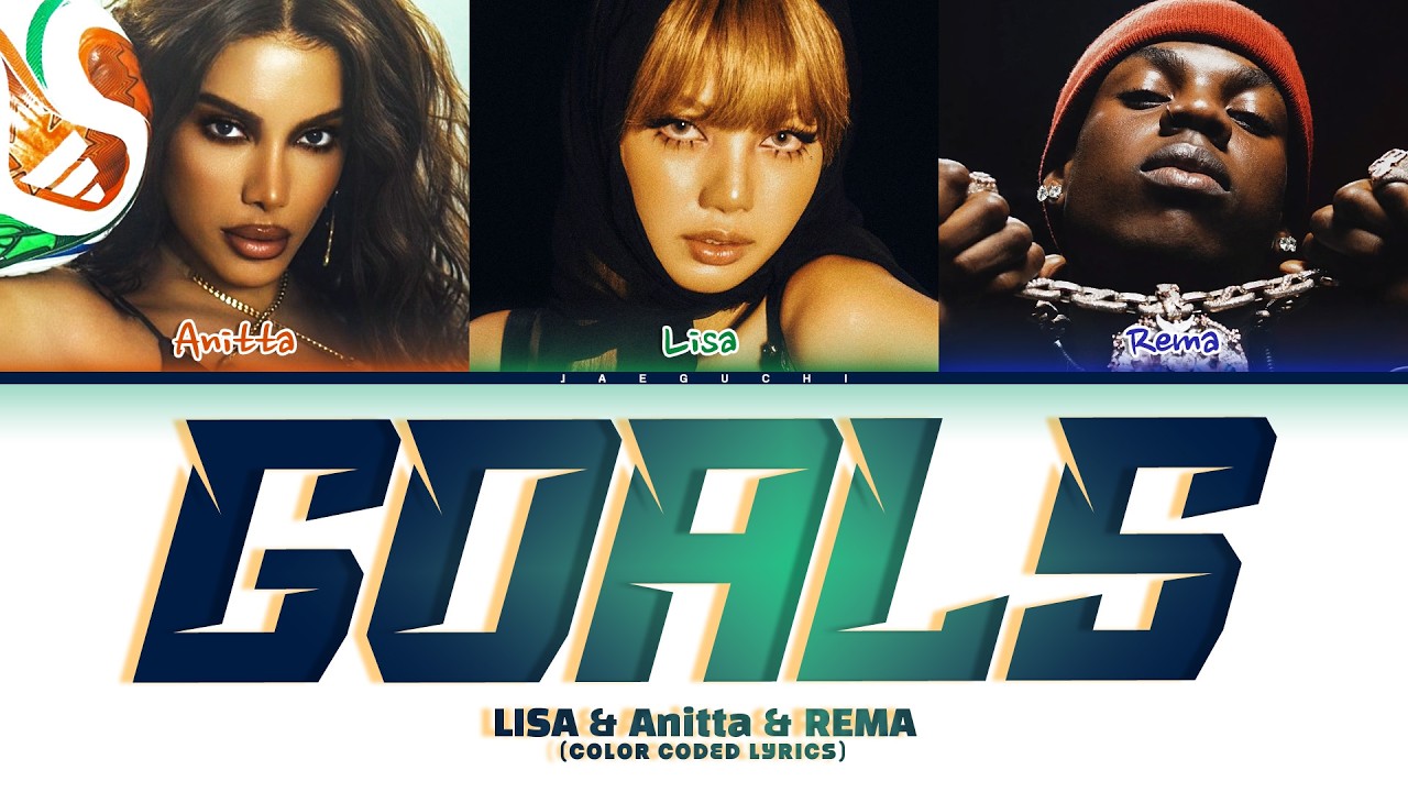 Download Lisa, Anitta, Rema, FIFA Sound 'Goals' (Color Coded Lyrics) MP3