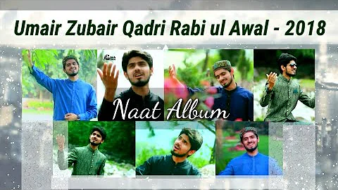 Umair Zubair Rabi ul Awwal 2018 Album - All Naats 4u.