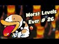 Worst Levels Ever # 26