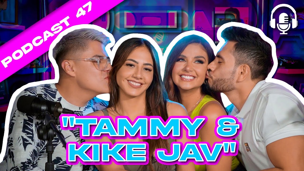 JO-DA ❤️- TAMMY & KIKE JAV -PODCAST 47