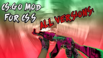 CSGO MOD for CS:S v34 and v90!