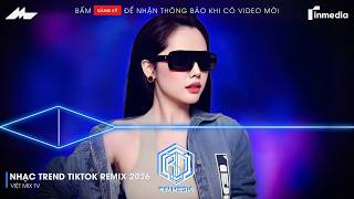 NHẠC TREND TIKTOK REMIX 2026 | NONSTOP 2026 VIỆT MIX BASS CỰC MẠNH | NHẠC TRẺ REMIX HAY NHẤT 2026