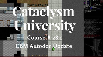 Cataclysm University - Course 28.1 - CBM Autodoc Update