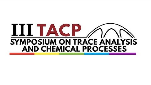 III TACP - Symposium on Trace Analysis and Chemical Processes