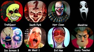 Troll Quest Horror, Death Park 1, IT Horror Clown, Slendrina, Ice Scream 8, Mr meat 1, Evil Nun 1 ..