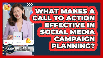 What Makes A Call To Action Effective In Social Media Campaign Planning?