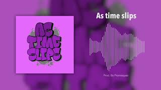 As time slips - Produced by Promisques #instrumentals