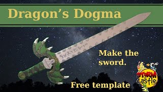 Make the Dragons Dogma Sword - Great sword, great video game